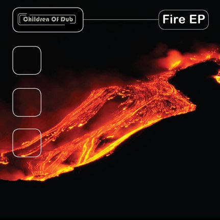 Children Of Dub - Fire EP, EDM, Dubstep, Garage, Lofi, Trap, eclectic